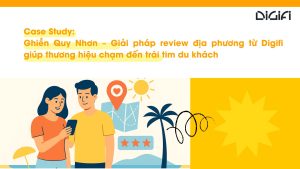 Case Study: Ghiền Quy Nhơn – Giải pháp review địa phương từ Digifi giúp thương hiệu chạm đến trái tim du khách