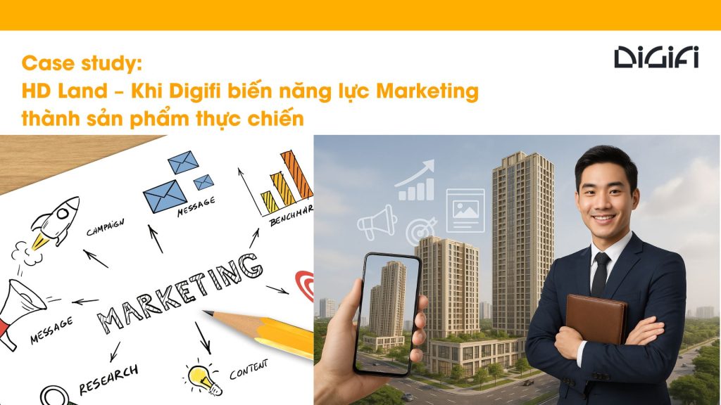Case study: HD Land – Khi Digifi biến năng lực Marketing thành sản phẩm thực chiến