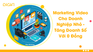 Marketing Video Cho Doanh Nghiệp Nhỏ: Tăng Doanh Số Với 0 Đồng