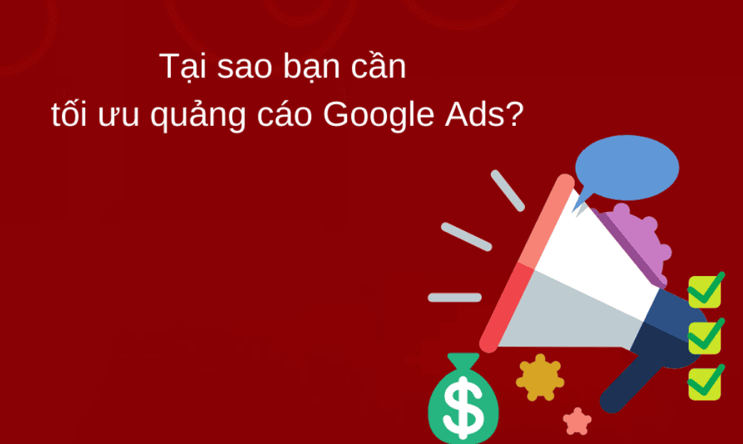 Tại sao cần tối ưu google ads